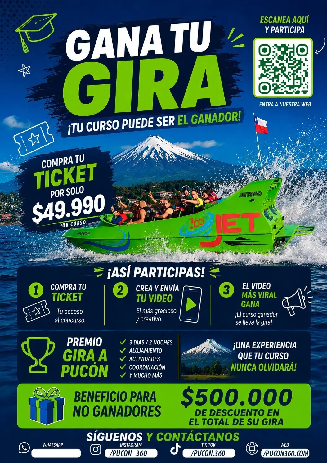 Afiche Gana tu gira de Pucón 360: compra tu ticket por $49.990 por curso, crea el video más viral y gana una gira de 3 días y 2 noches a Pucón. Los cursos no ganadores obtienen $500.000 de descuento en su gira.